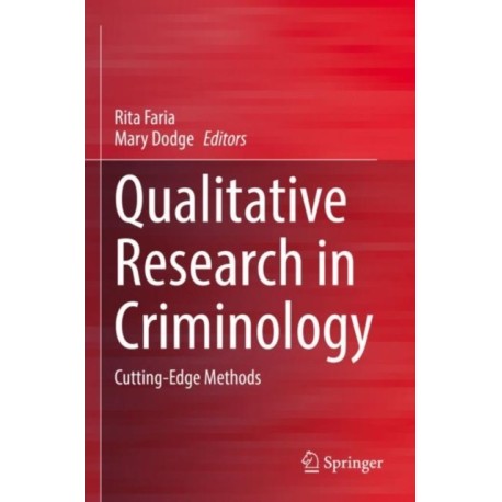 Qualitative Research in Criminology: Cutting-Edge Methods