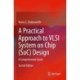 A Practical Approach to VLSI System on Chip (SoC) Design: A Comprehensive Guide