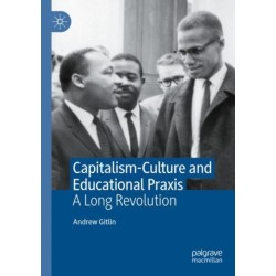 Capitalism-Culture and Educational Praxis: A Long Revolution