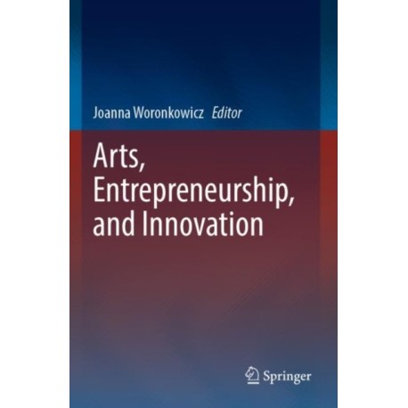 Arts, Entrepreneurship, and Innovation