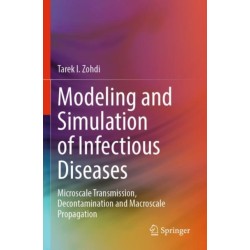 Modeling and Simulation of Infectious Diseases: Microscale Transmission, Decontamination and Macroscale Propagation