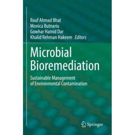 Microbial Bioremediation: Sustainable Management of Environmental Contamination