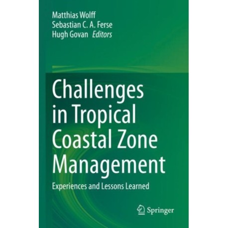 Challenges in Tropical Coastal Zone Management: Experiences and Lessons Learned