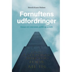 Fornuftens udfordringer: Essays om videnskab, politik og æstetik