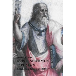 Kristendommen og Platon. 3. Del: Den danske guldalder