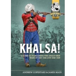 Khalsa!: A Guide to Wargaming the Anglo-Sikh Wars 1845-1846 and 1848-1849