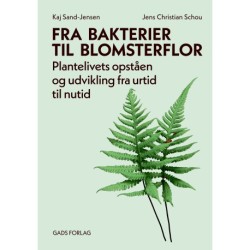 Fra bakterier til blomsterflor: Plantelivets opståen og udvikling fra urtid til nutid