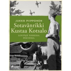Sotavänrikki Kustaa Kotsalo: lentäjä toisessa polvessa