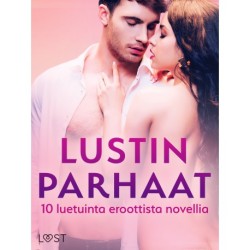 LUSTIN PARHAAT: 10 luetuinta eroottista novellia