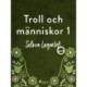 Troll och människor - del 1