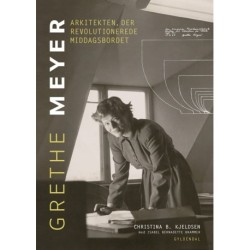 Grethe Meyer - Arkitekten, der revolutionerede middagsbordet