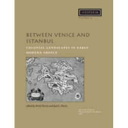 Between Venice and Istanbul: Colonial Landscapes in Early Modern Greece