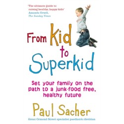 From Kid to Superkid: Set your family on the path to a junk-food free, healthy future