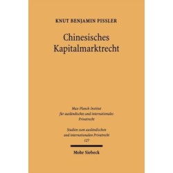 Chinesisches Kapitalmarktrecht: Borsenrecht und Recht der Wertpapiergeschafte mit Aktien in der Volksrepublik China
