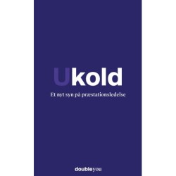 Ukold: Et nyt syn på præstationsledelse