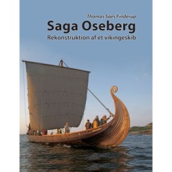 Saga Oseberg: Rekonstruktion af et vikingeskib
