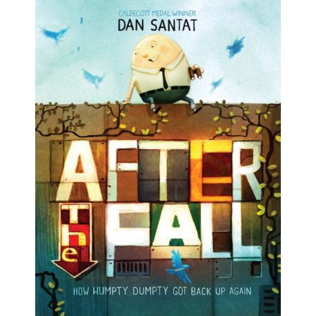 After the Fall (How Humpty Dumpty Got Back Up Again): How Humpty Dumpty Got Back Up Again