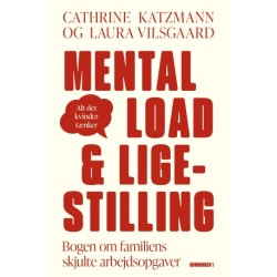 Mental Load & ligestilling: Bogen om familiens skjulte arbejdsopgaver