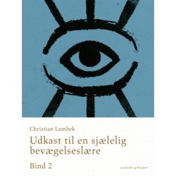 Udkast til en sjælelig bevægelseslære. Bind 2