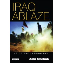 Iraq Ablaze: Inside the Insurgency