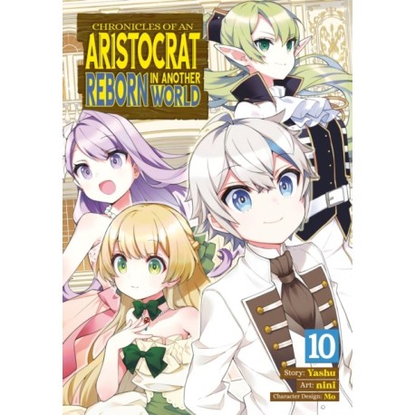 Chronicles of an Aristocrat Reborn in Another World (Manga) Vol. 10