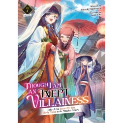 Though I Am an Inept Villainess: Tale of the Butterfly-Rat Body Swap in the Maiden Court (Light Novel) Vol. 7