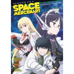 Reborn as a Space Mercenary: I Woke Up Piloting the Strongest Starship! (Manga) Vol. 7
