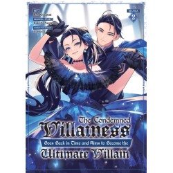 The Condemned Villainess Goes Back in Time and Aims to Become the Ultimate Villain (Manga) Vol. 2