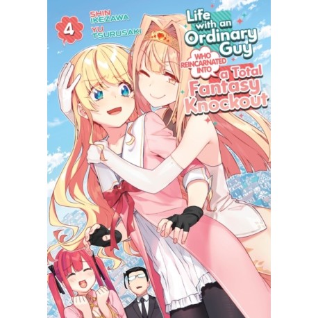 Life with an Ordinary Guy Who Reincarnated into a Total Fantasy Knockout Vol. 4