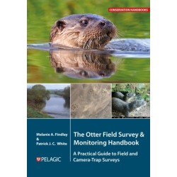 The Otter Field Survey and Monitoring Handbook: A Practical Guide to Field and Camera-Trap Surveys