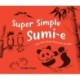 Super Simple Sumi-e: Easy Asian Brush Painting for All Ages