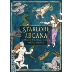 Starlore Arcana: Constellations for Tarot, Astrology, and Cartomancy (56 Full-Color Cards and 128-Page Guidebook)