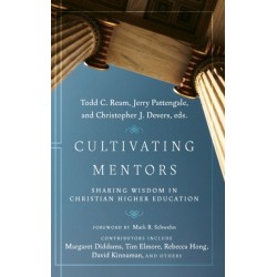 Cultivating Mentors: Sharing Wisdom in Christian Higher Education