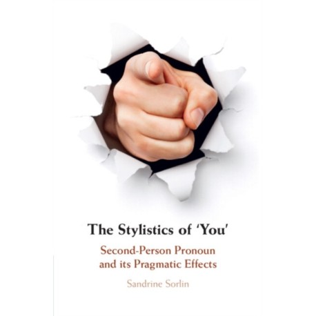 The Stylistics of ‘You': Second-Person Pronoun and its Pragmatic Effects