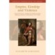 Empire, Kinship and Violence: Family Histories, Indigenous Rights and the Making of Settler Colonialism, 1770-1842