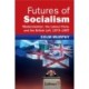 Futures of Socialism: ‘Modernisation', the Labour Party, and the British Left, 1973–1997
