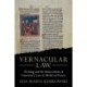 Vernacular Law: Writing and the Reinvention of Customary Law in Medieval France