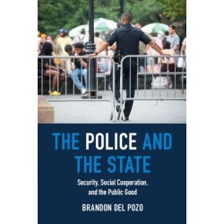 The Police and the State: Security, Social Cooperation, and the Public Good