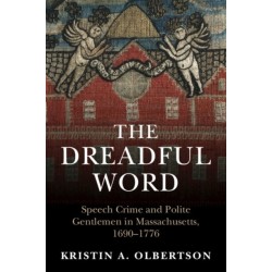 The Dreadful Word: Speech Crime and Polite Gentlemen in Massachusetts, 1690–1776