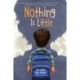 Nothing Is Little