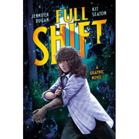 Full Shift: A Graphic Novel
