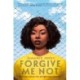 Forgive Me Not