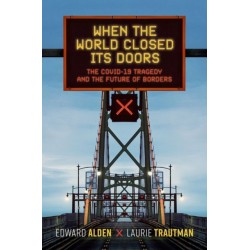 When the World Closed Its Doors: The Covid-19 Tragedy and the Future of Borders