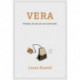 VERA: Kvinden, der gav alt, men intet havde