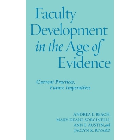 Faculty Development in the Age of Evidence: Current Practices, Future Imperatives