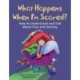 What Happens When I'm Scared?: How to Understand and Talk About Fear and Anxiety