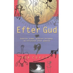 Efter Gud: gudernes komme, gudernes bortgang og religionen efter guderne