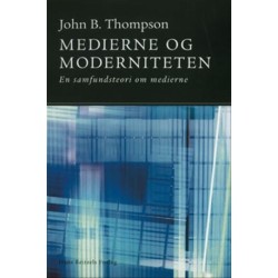 Medierne og moderniteten: En samfundsteori om medierne