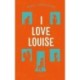 I love Louise