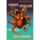 Under atoller findes Alexander